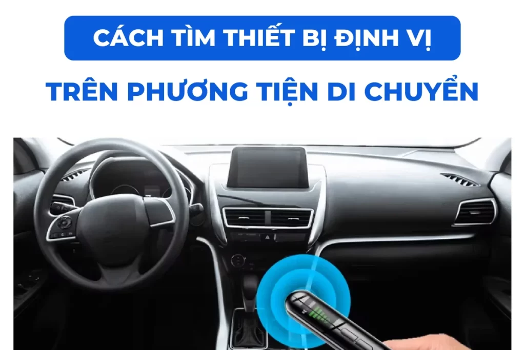 Cách phát hiện thiết bị định vị trên xe