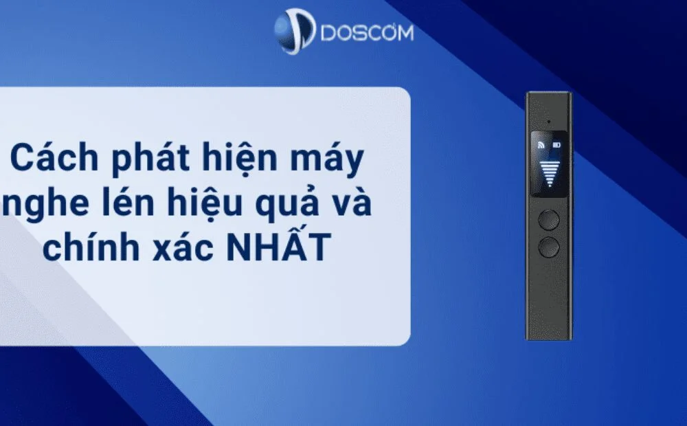 Cách phát hiện máy nghe lén hiệu quả và chính xác NHẤT