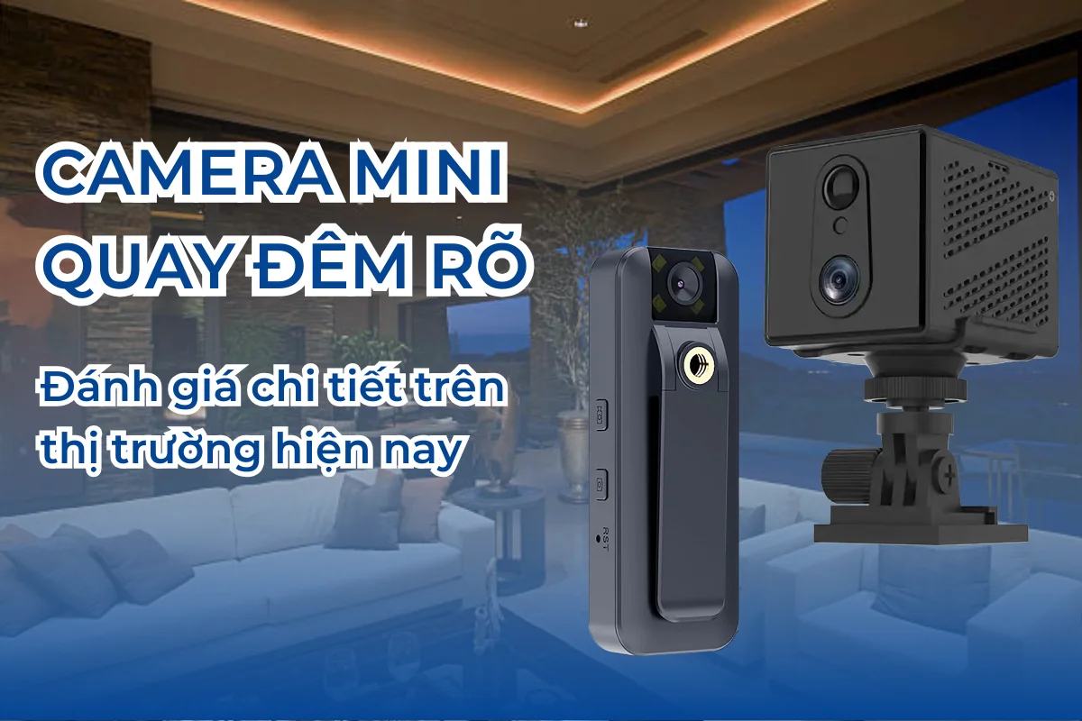 camera mini nào quay đêm rõ nhất