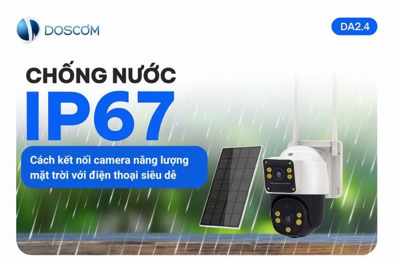 Cách kết nối camera năng lượng mặt trời với điện thoại siêu dễ