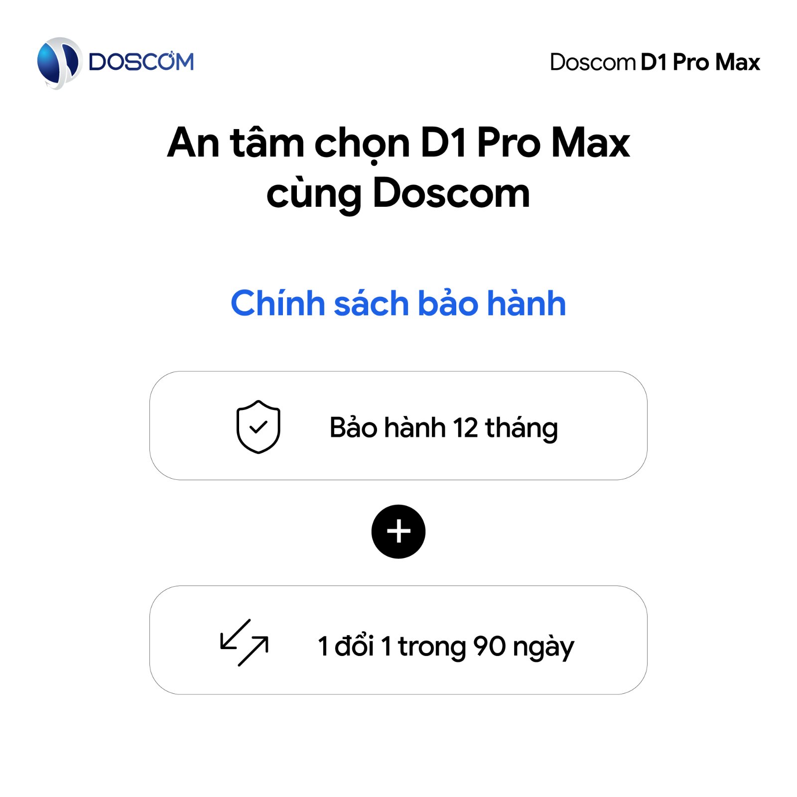 Chính sách bảo hành D1 Pro Max: 12 tháng sửa chữa, 90 ngày 1 đổi 1