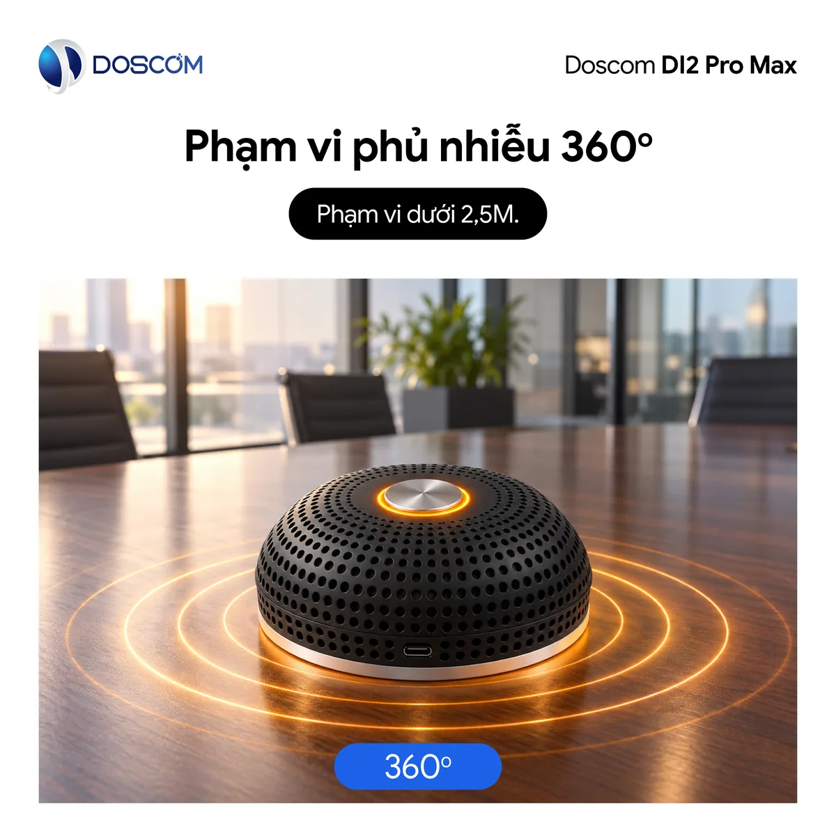 Phạm vi phủ nhiễu 360°, dưới 2,5m